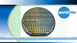 A Brief Overview of Manufacturing Processes for Semiconductor Devices.pptx