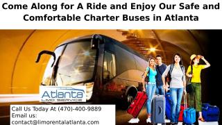 Come Along for A Ride and Enjoy Our Safe and Comfortable Charter Buses in Atlanta.pptx